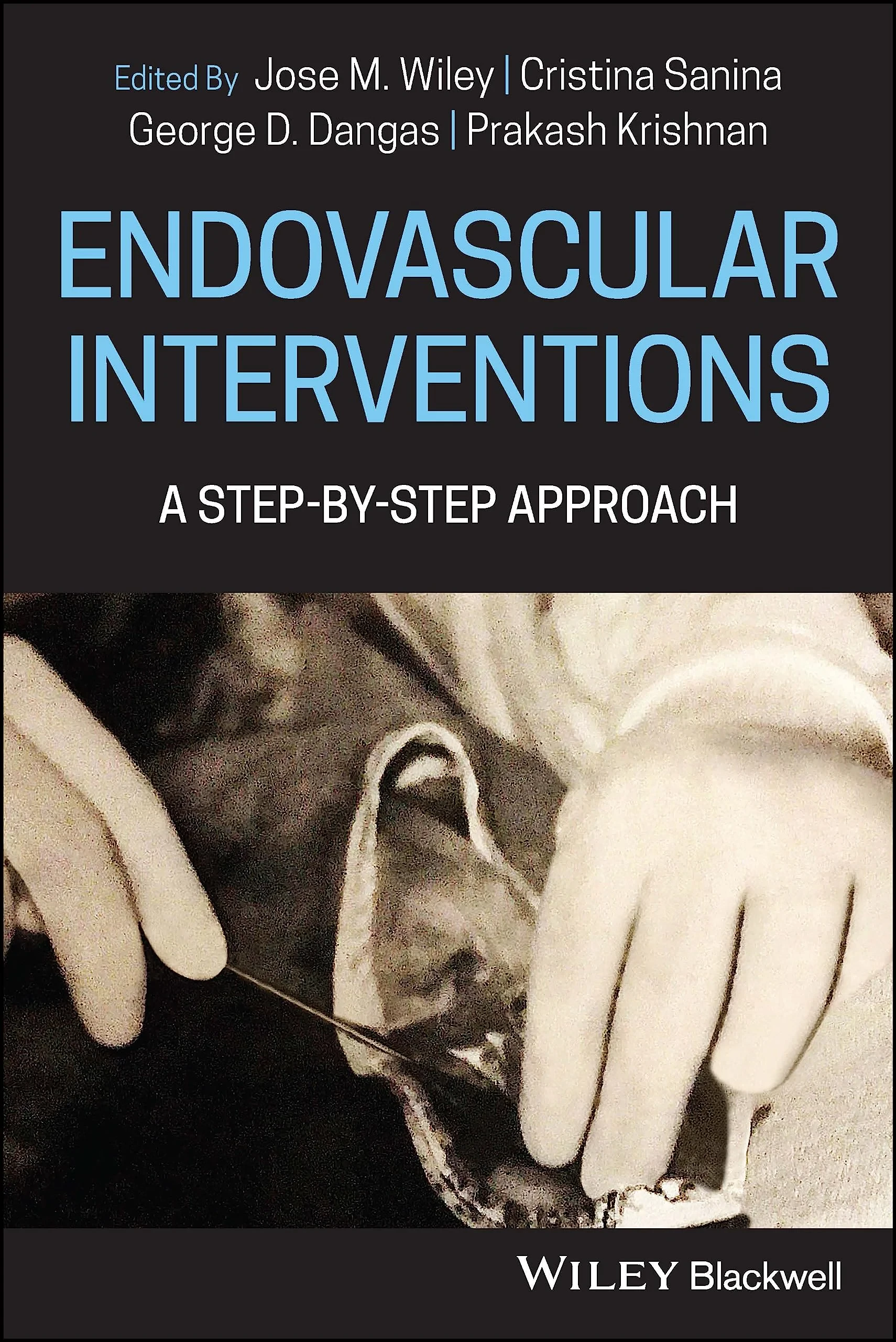 Coperta cărții "Endovascular Procedures A Step–by–Step Approach" de Prakash Krishnan, George D. Dangas (Editor), Jose M. Wiley (Editor), Cristina Sanina (Editor)