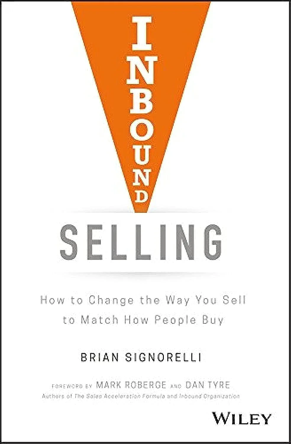 Coperta cărții "Inbound Selling: How to Change the Way You Sell to Match How People Buy" de B Signorelli