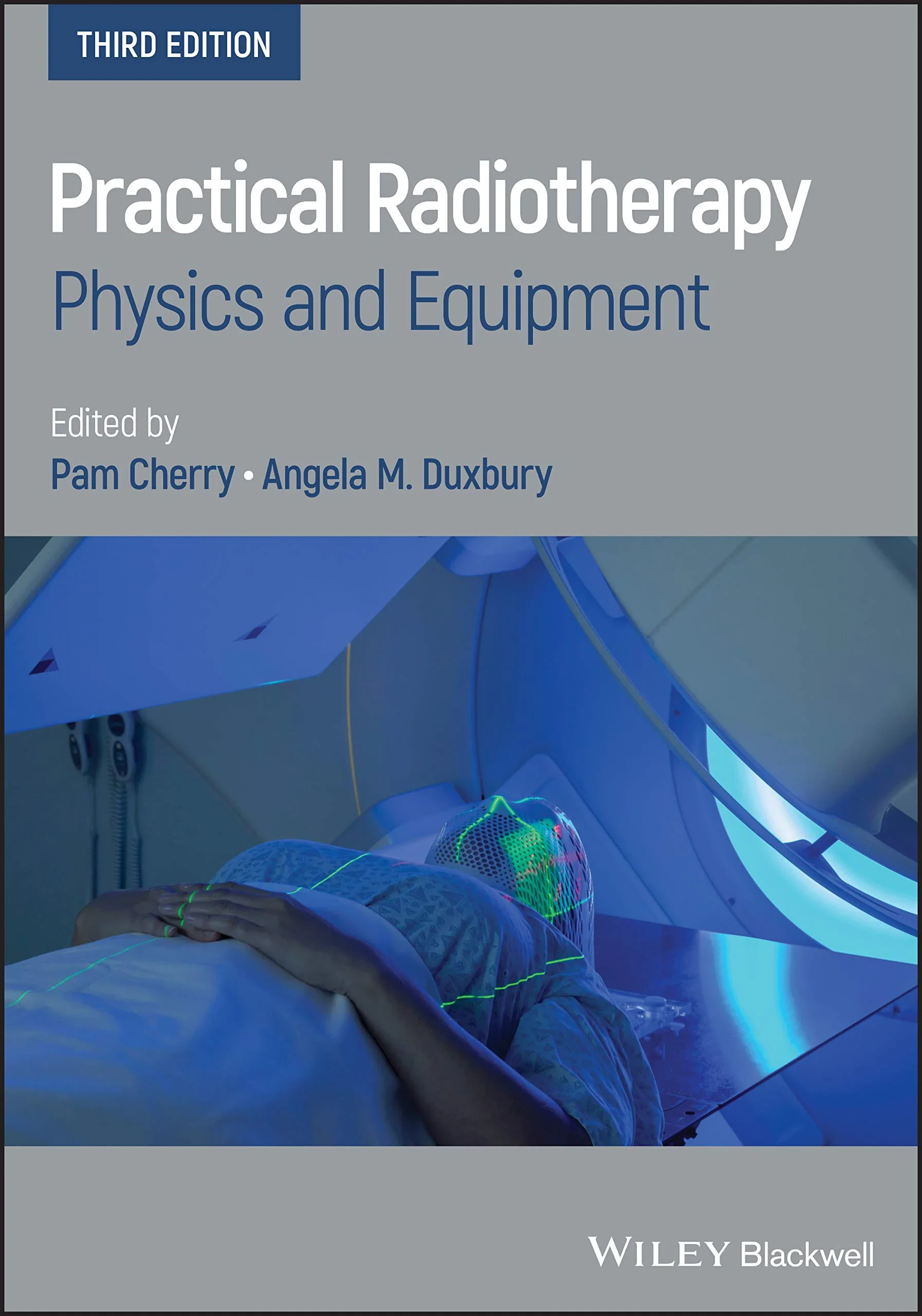 Coperta cărții "Practical Radiotherapy: Physics and Equipment, 3rd Edition" de Pam Cherry, Angela M. Duxbury