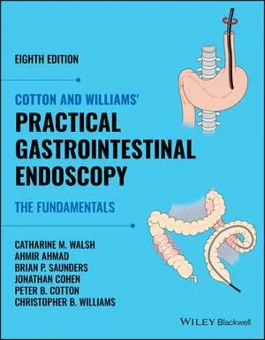 Coperta cărții "Cotton and Williams′ Practical Gastrointestinal Endoscopy" de CM Walsh