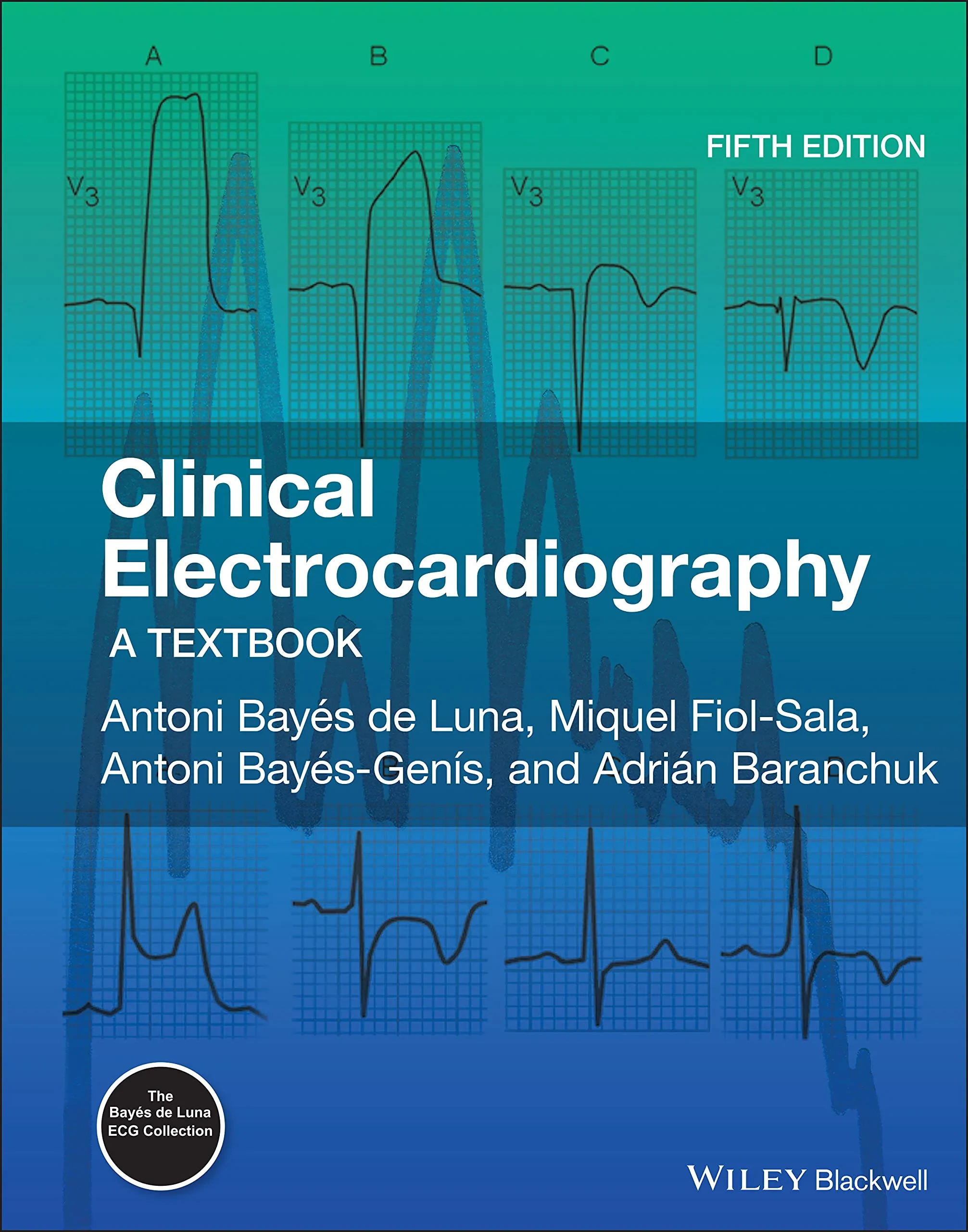 Coperta cărții "Clinical Electrocardiography: A Textbook, 5th Edition" de Miquel Fiol&amp;#150;Sala, Antoni Bayés&amp;#150;Geniacute;s, Adrian Baranchuk, Antoni Bayes de Luna, Miquel Fiol–Sala, Antoni Bayés–Geniacute, s