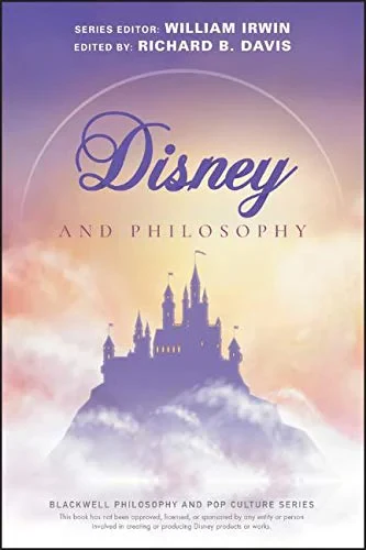 Coperta cărții "Disney and Philosophy: Truth, Trust, and a Little Bit of Pixie Dust" de Richard Brian Davis William Irwin