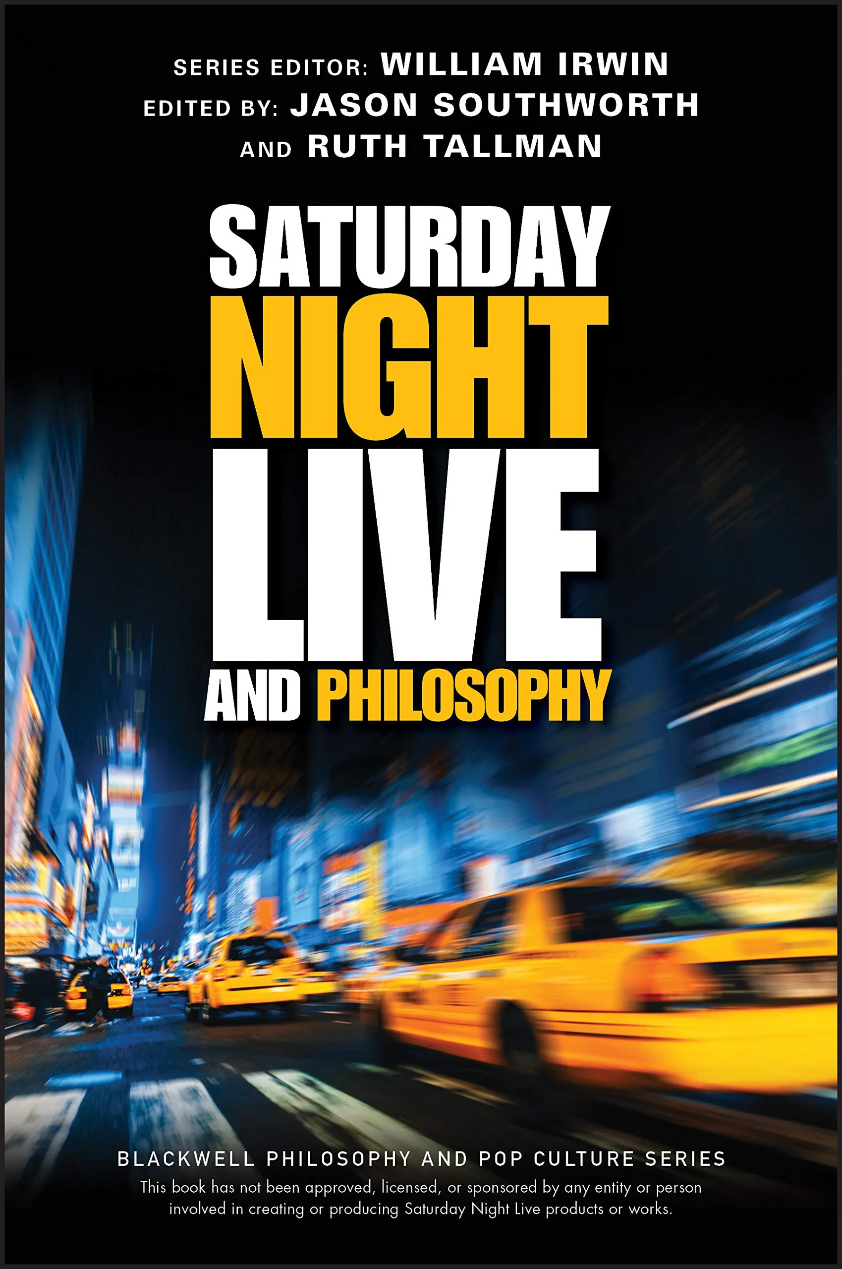 Coperta cărții "Saturday Night Live and Philosophy: Deep Thoughts Through the Decades" de William Irwin Ruth Tallman, Jason Southworth