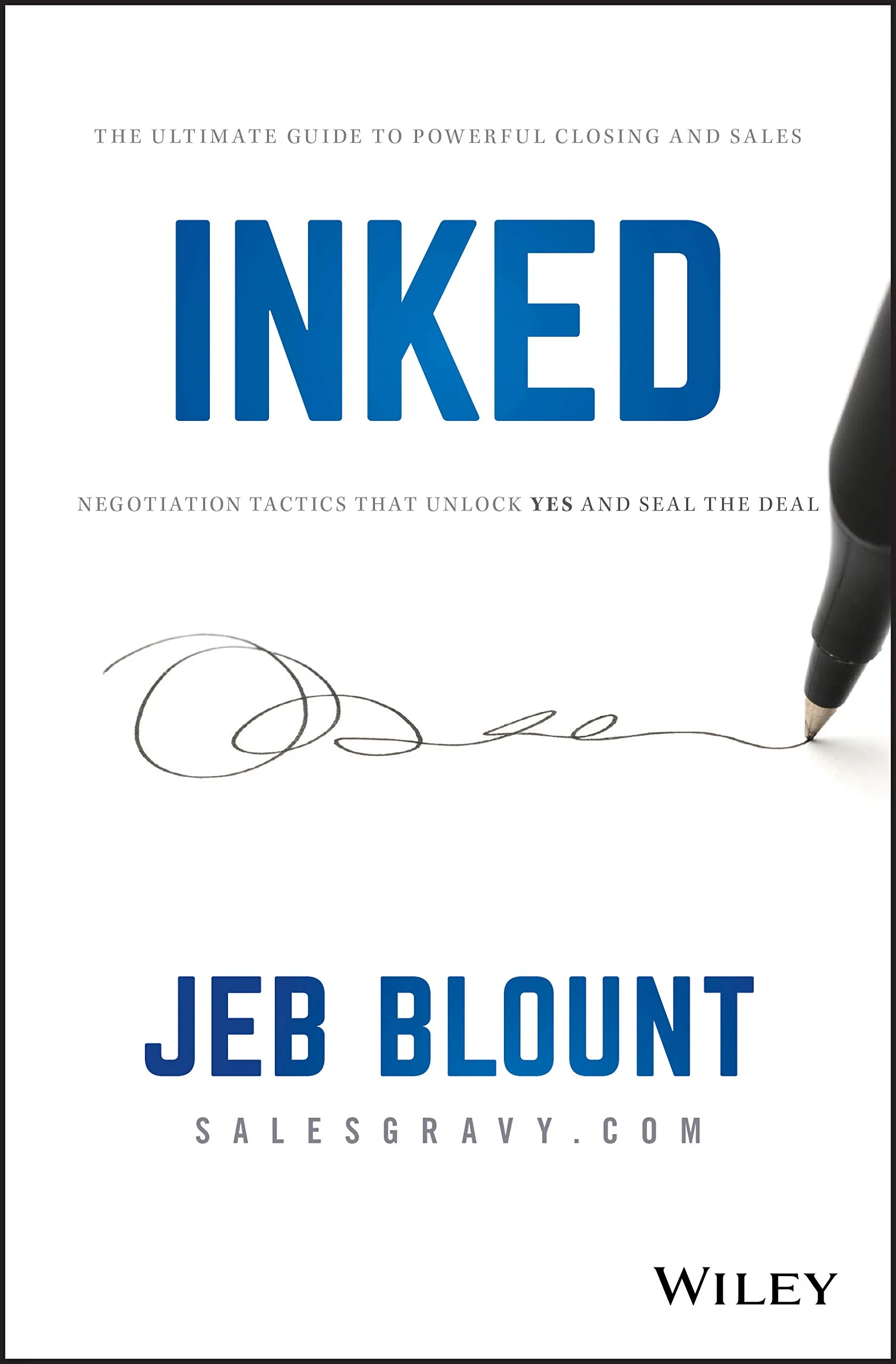 Coperta cărții "Inked: The Ultimate Guide to Powerful Closing and Sales Negotiation Tactics that Unlock YES and Seal the Deal" de Jeb Blount