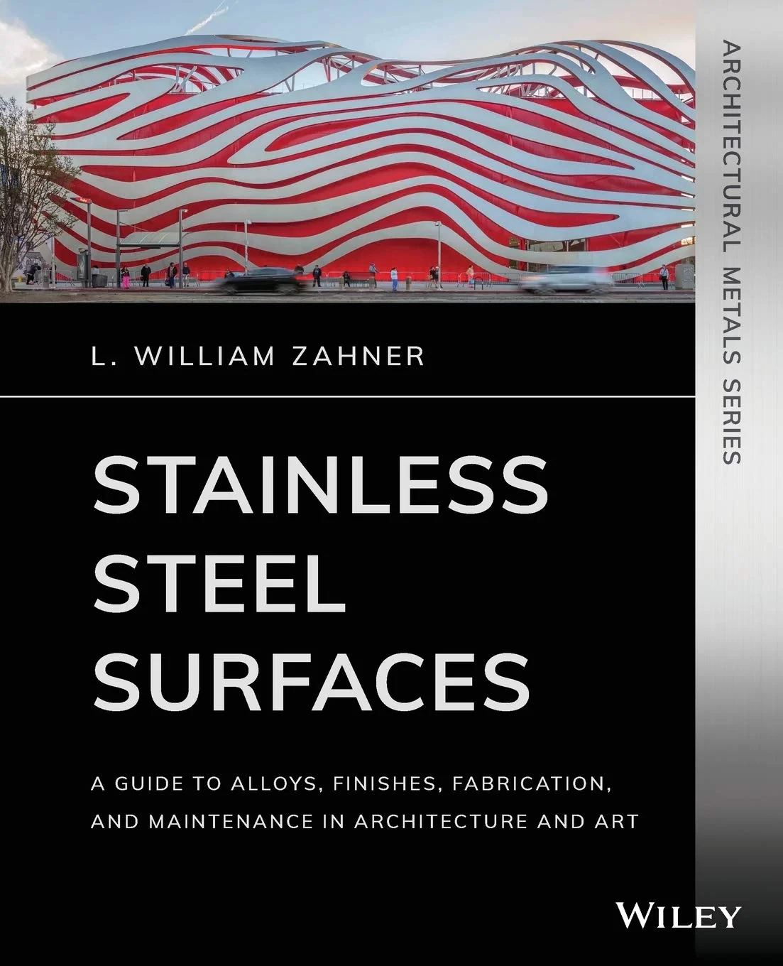 Coperta cărții "Stainless Steel Surfaces: A Guide to Alloys, Finishes, Fabrication and Maintenance in Architecture and Art" de L. William Zahner