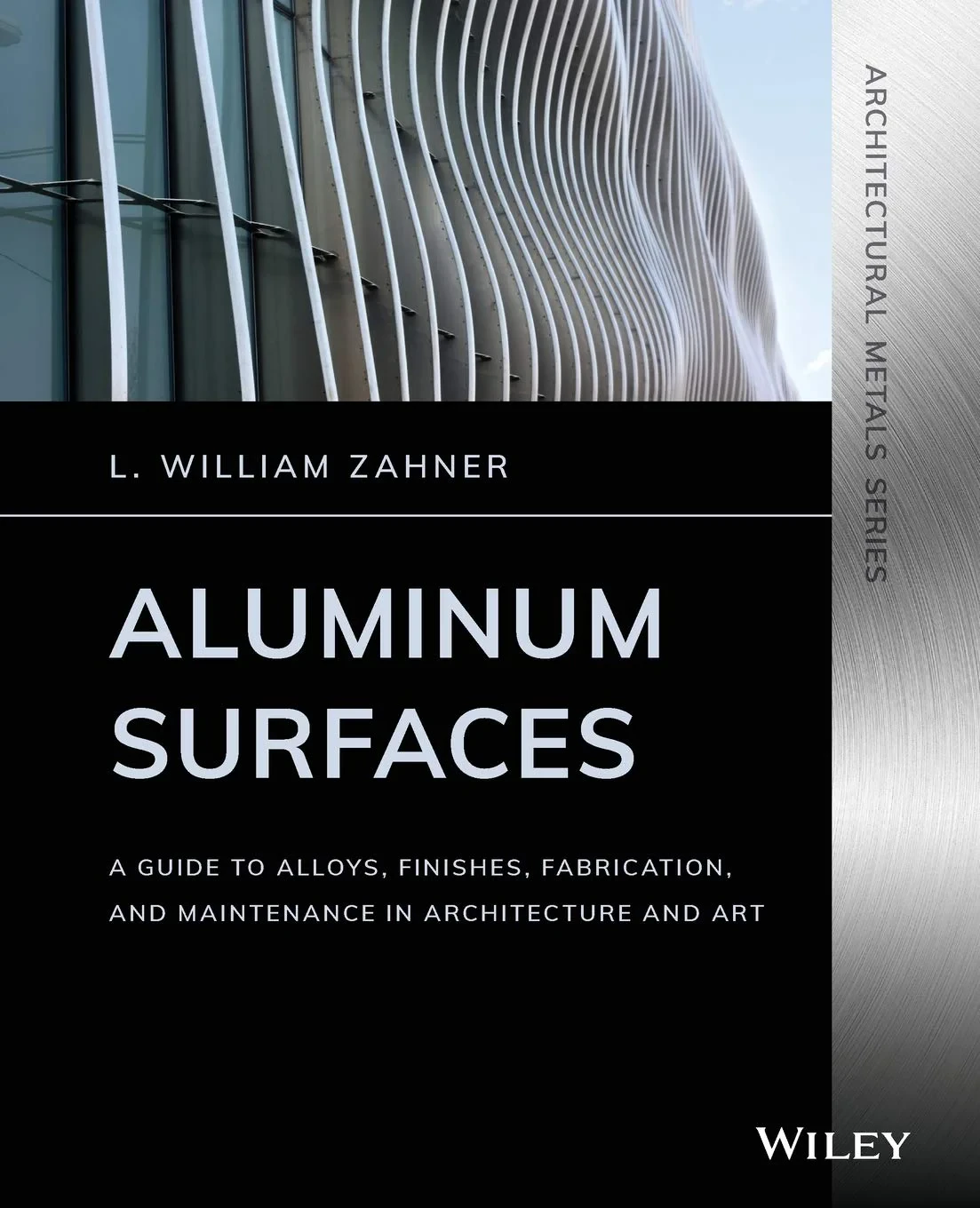 Coperta cărții "Aluminum Surfaces: A Guide to Alloys, Finishes, Fabrication and Maintenance in Architecture and Art " de L. William Zahner