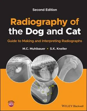 Coperta cărții "Radiography of the Dog and Cat: Guide to Making and Interpreting Radiographs, 2nd Edition" de M. C. Muhlbauer, S. K. Kneller