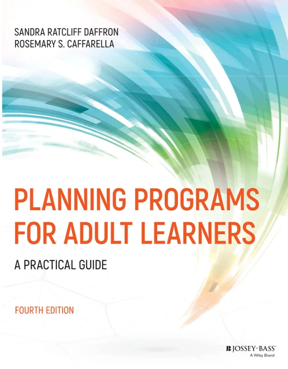 Coperta cărții "Planning Programs for Adult Learners: A Practical Guide" de Sandra Ratcliff Daffron, Rosemary S. Caffarella, Ronald M. Cervero