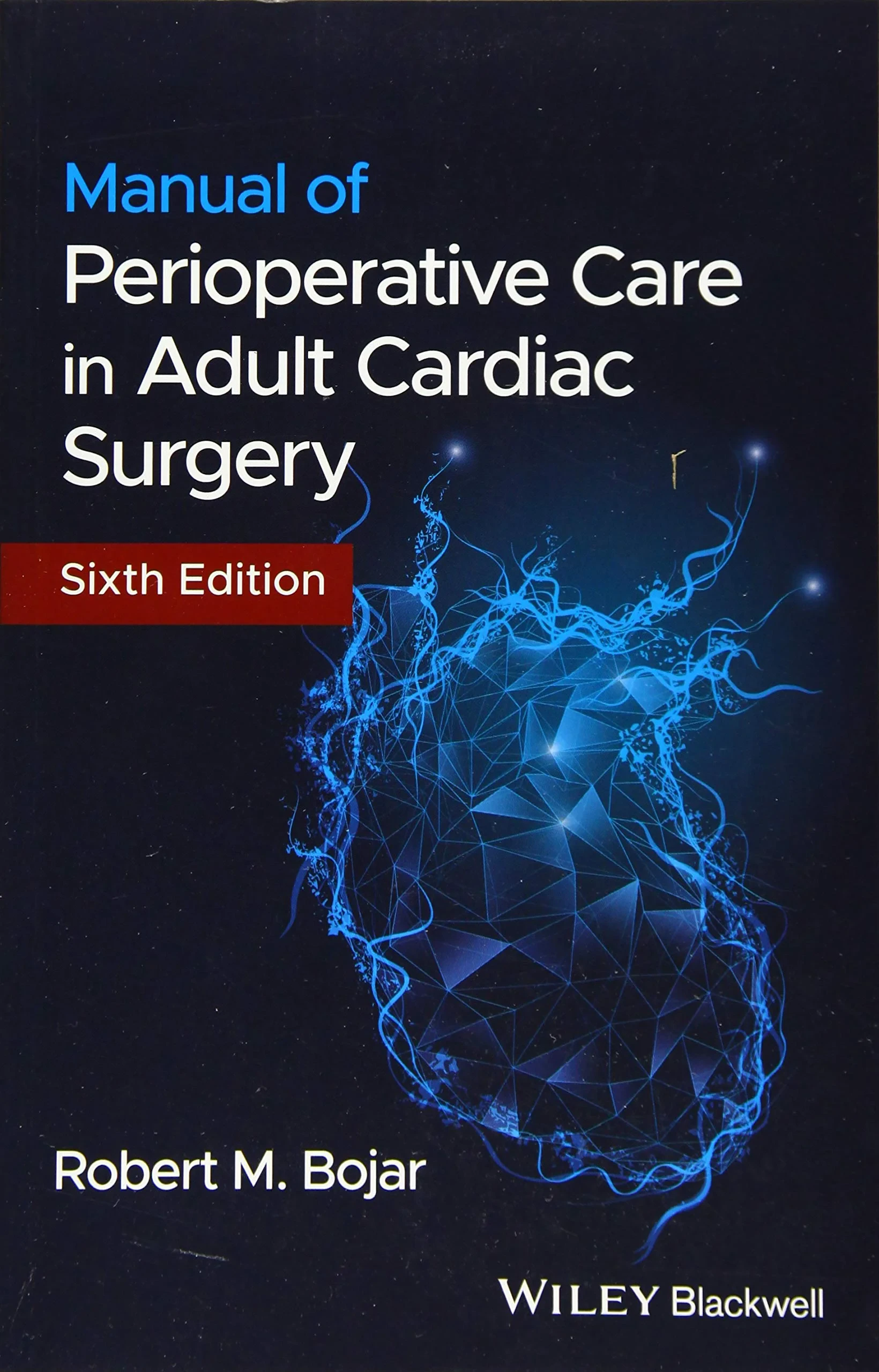 Coperta cărții "Manual of Perioperative Care in Adult Cardiac Surgery, 6th Edition " de Robert M. Bojar