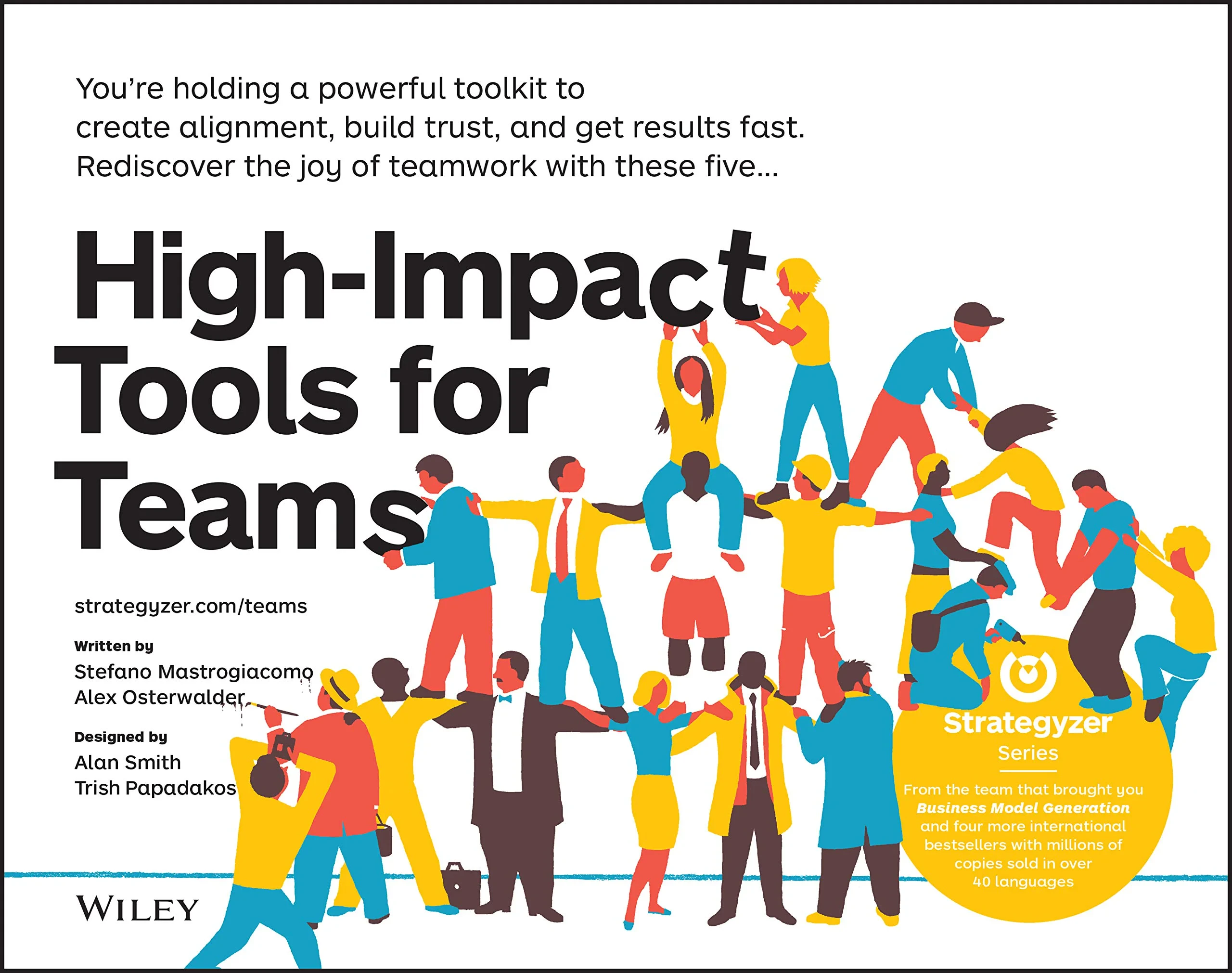 Coperta cărții "High–Impact Tools for Teams: 5 Tools to Align Team Members, Build Trust, and Get Results Fast" de Stefano Mastrogiacomo, Alexander Osterwalder