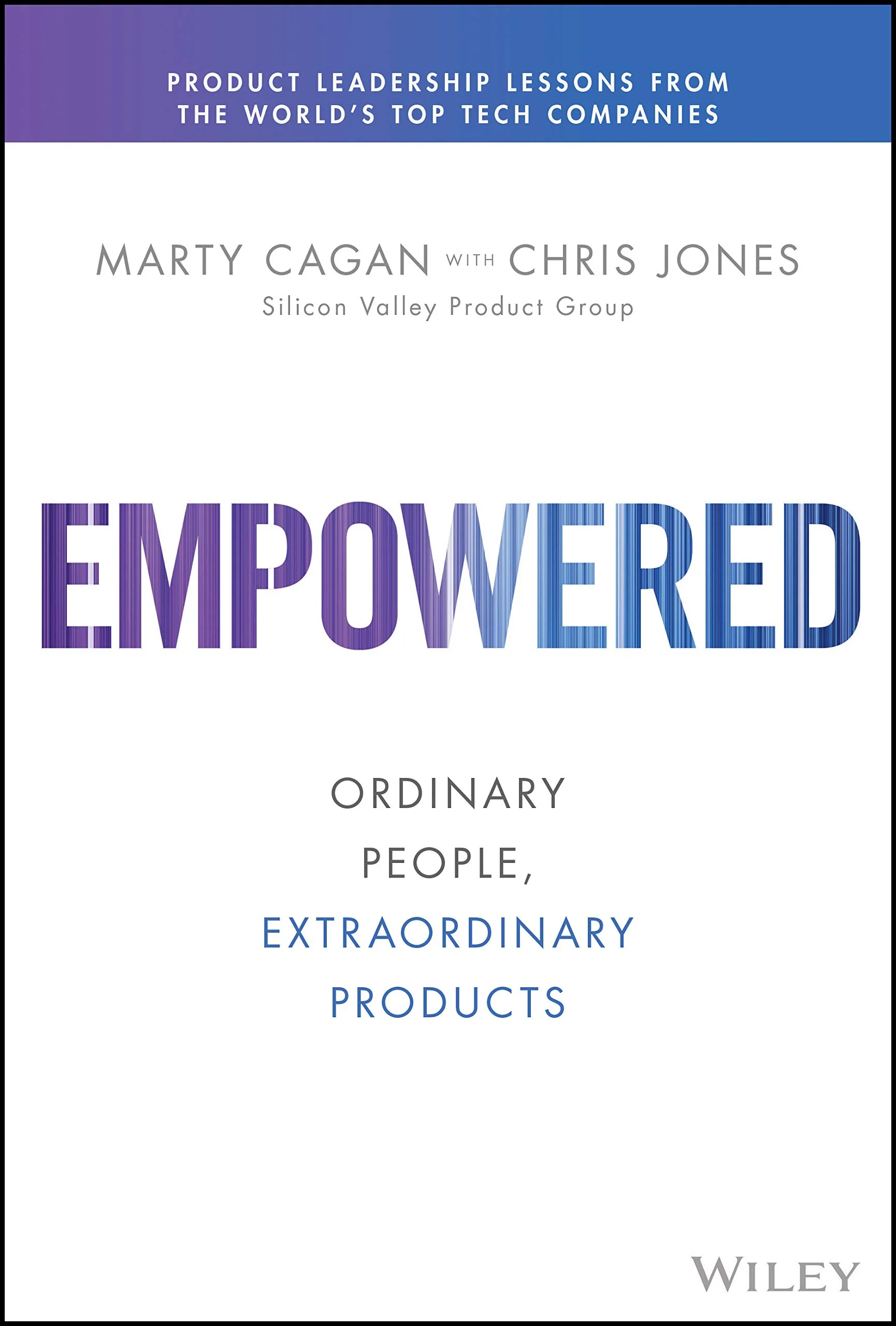 Coperta cărții "Empowered: Ordinary People, Extraordinary Products" de Marty Cagan, Chris Jones
