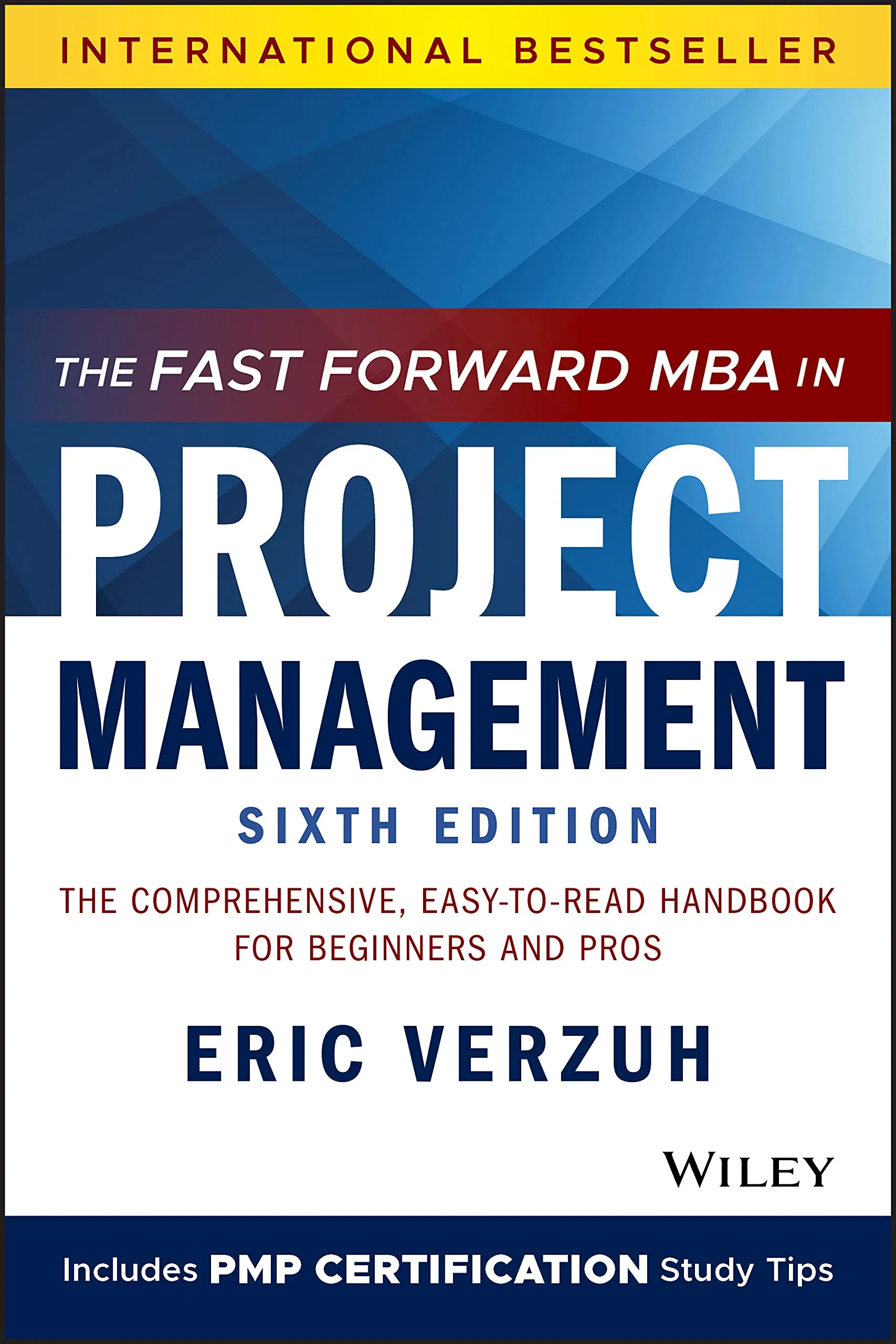 Coperta cărții "The Fast Forward MBA in Project Management: The Comprehensive, Easy-to-Read Handbook for Beginners and Pros, 6th Edition" de Eric Verzuh
