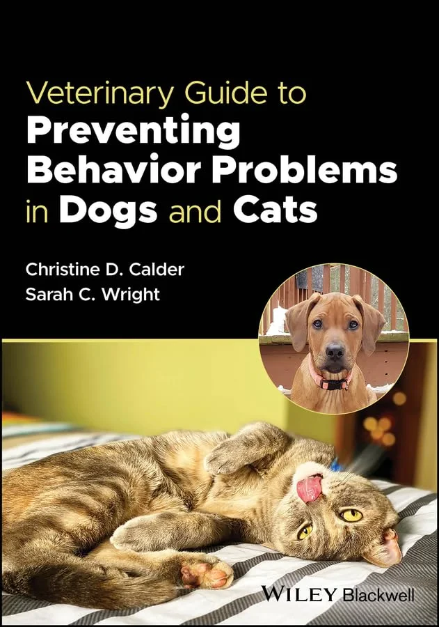 Coperta cărții "Veterinary Guide to Preventing Behavior Problems in Dogs and Cats" de Calder