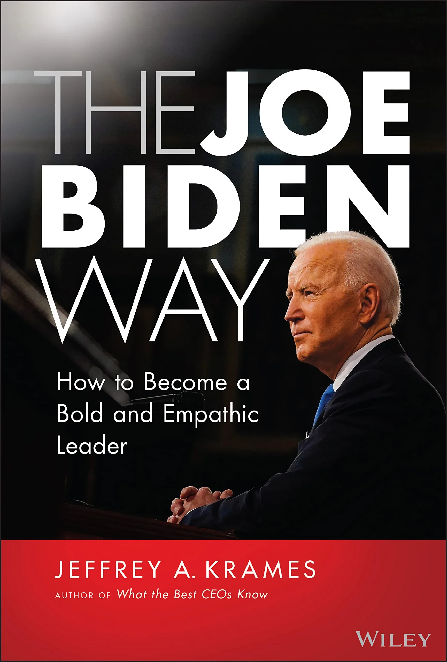 Coperta cărții "The Joe Biden Way: How to Become a Bold and Empathic Leader" de Jeffrey A. Krames