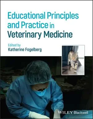 Coperta cărții "Educational Principles and Practice in Veterinary Medicine" de K Fogelberg