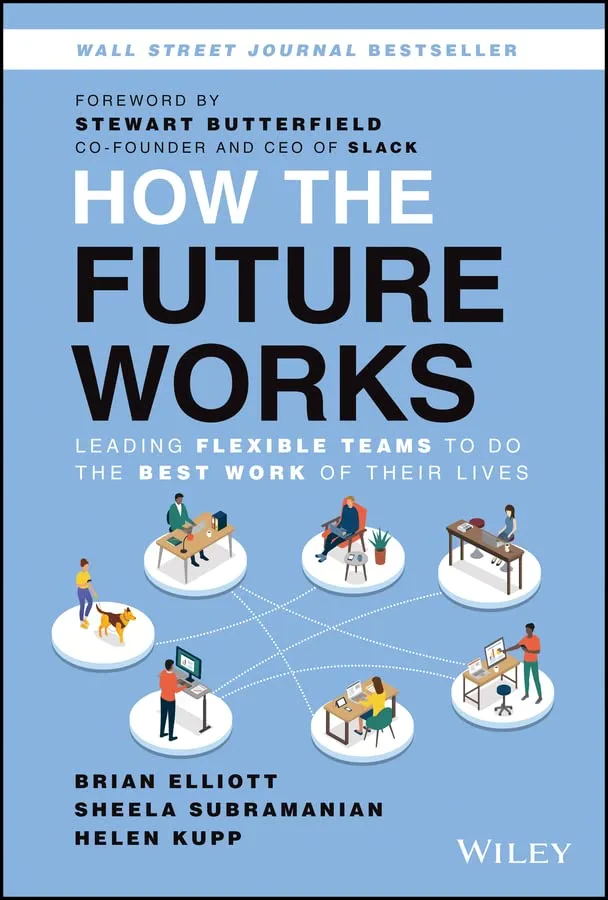 Coperta cărții "How the Future Works: Leading Flexible Teams To Do The Best Work of Their Lives" de B. Elliott