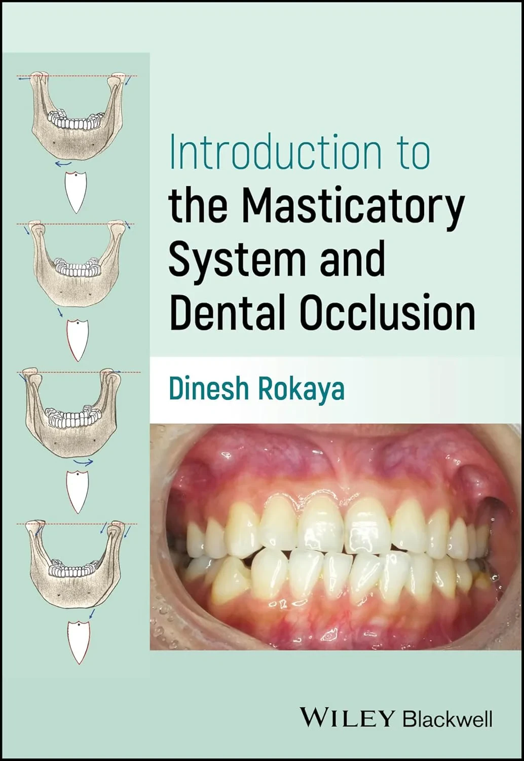 Coperta cărții "Introduction to the Masticatory System and Dental Occlusion" de D Rokaya