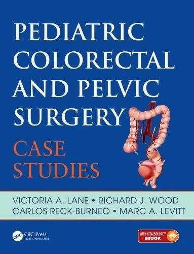 Coperta cărții "Pediatric Colorectal and Pelvic Surgery: Case Studies" de Victoria A. Lane, Richard J. Wood, Carlos Reck, Marc A. Levitt
