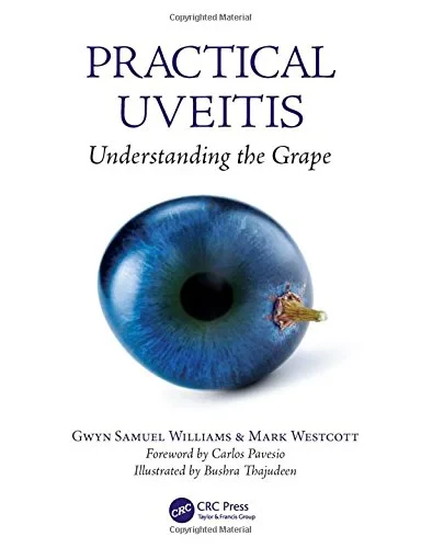 Coperta cărții "Practical Uveitis: Understanding the Grape" de Gwyn Samuel Williams, 123 Old Street, EC1V 2PD, UK) Westcott, Mark (Moorfields Eye Hopsital