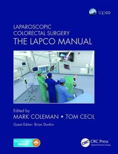 Coperta cărții "Laparoscopic Colorectal Surgery: The Lapco Manual" de Mark Coleman, Tom Cecil