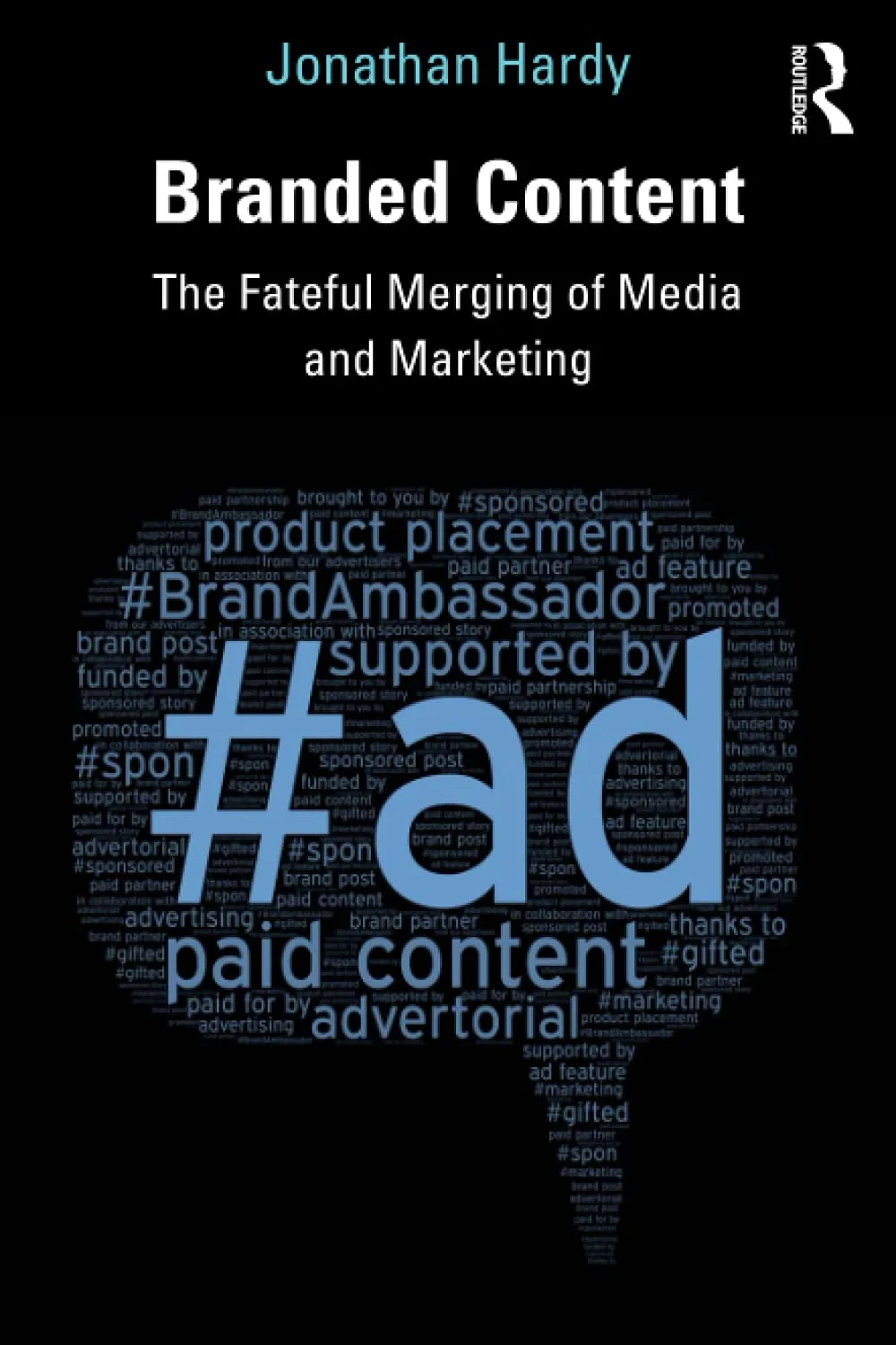 Coperta cărții "Branded Content: The Fateful Merging of Media and Marketing" de Jonathan Hardy