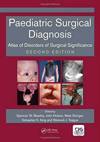 Coperta cărții "Paediatric Surgical Diagnosis: Atlas of Disorders of Surgical Significance, Second Edition" de Spencer Beasley, John Hutson, Mark D Stringer, Sebastian King, Warwick J. Teague