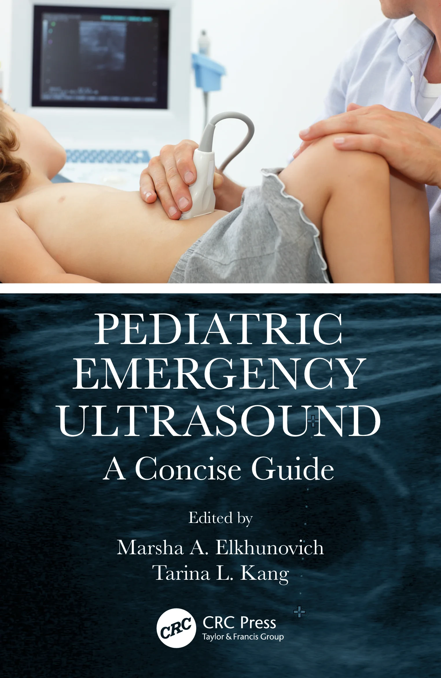 Coperta cărții "Pediatric Emergency Ultrasound A Concise Guide" de Marsha A. Elkhunovich, Tarina L. Kang (