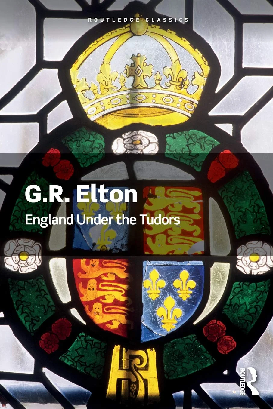Coperta cărții "England Under the Tudors (Routledge Classics)" de G.R. Elton
