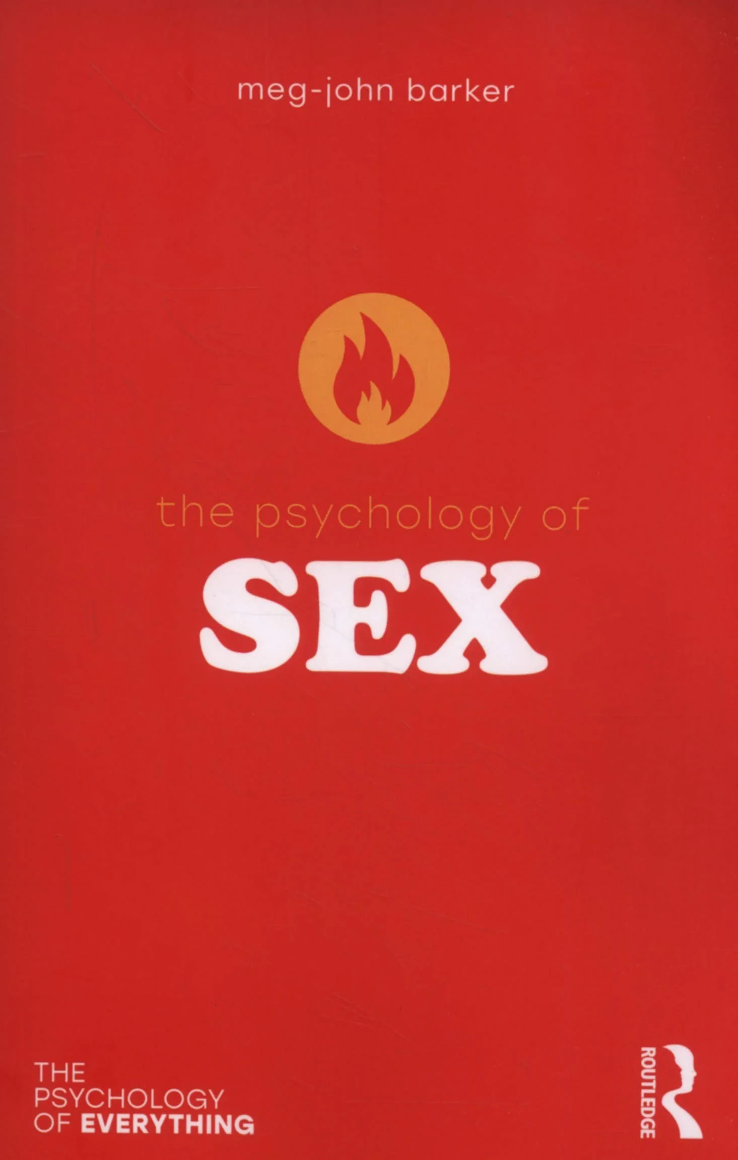 Coperta cărții "The Psychology of Sex (The Psychology of Everything)" de Meg John Barker