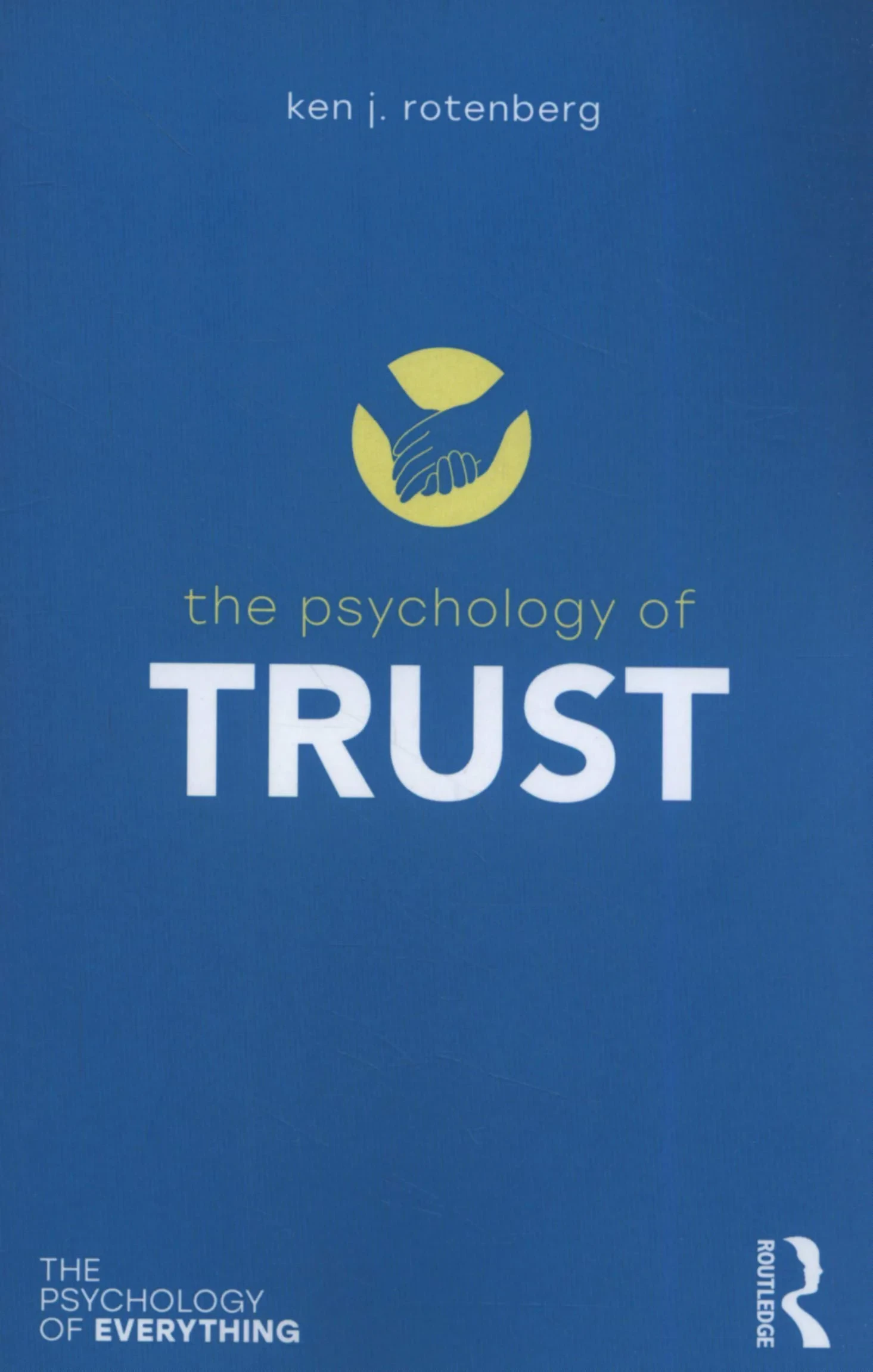 Coperta cărții "The Psychology of Trust (The Psychology of Everything)" de Ken Rotenberg