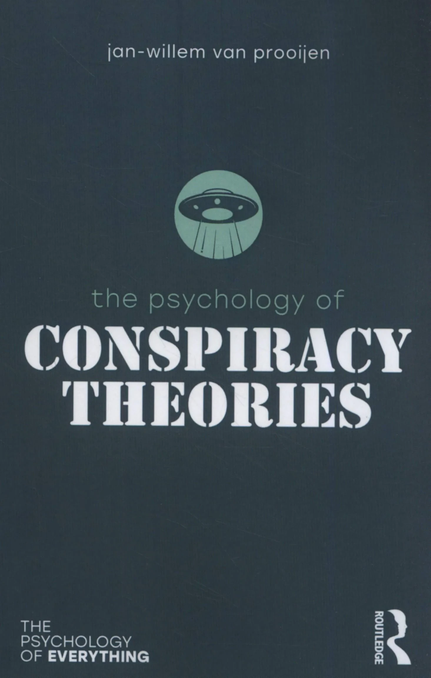 Coperta cărții "The Psychology of Conspiracy Theories (The Psychology of Everything) " de Jan-Willem Prooijen