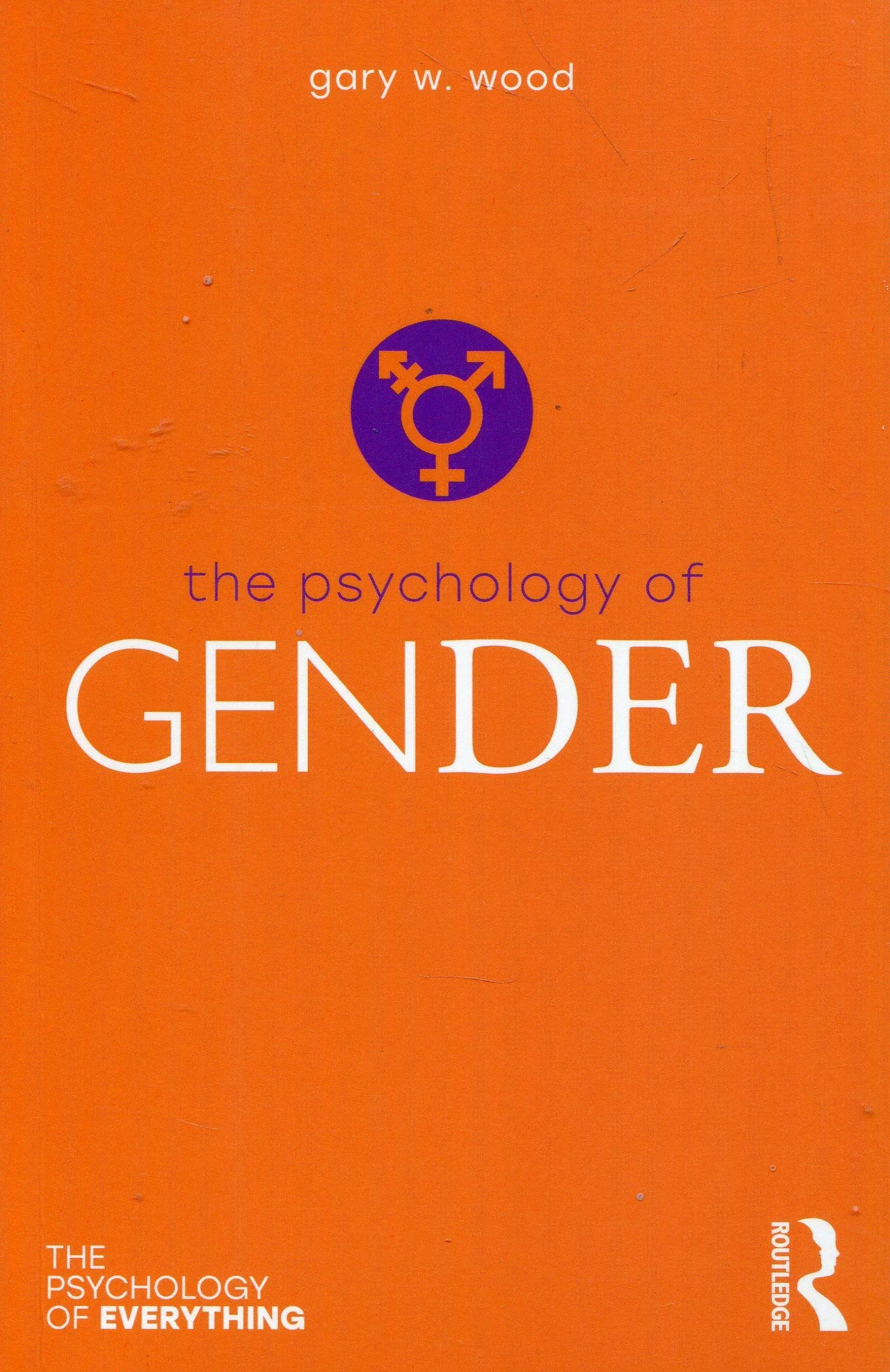 The Psychology of Gender (The Psychology of Everything) 