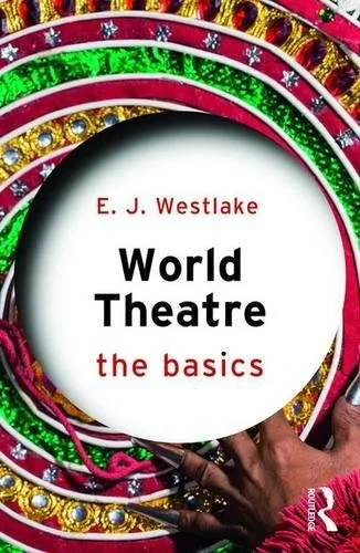 Coperta cărții "World Theatre: The Basics" de E. J. Westlake