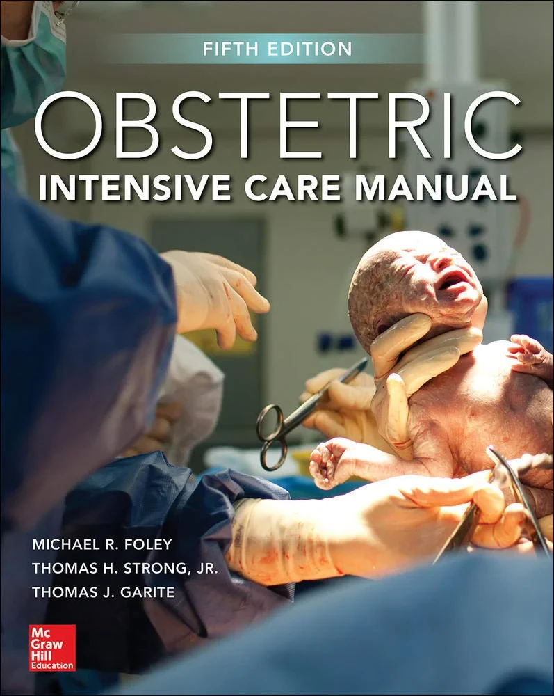 Coperta cărții "Obstetric Intensive Care Manual, Fifth Edition " de Michael R. Foley, Jr., Thomas H. Strong, Thomas J. Garite