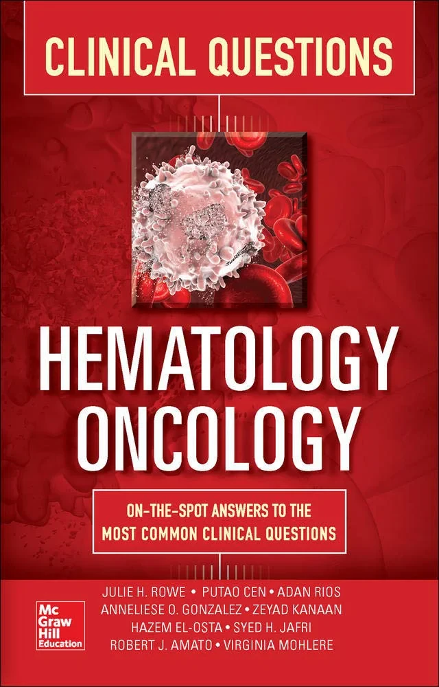 Coperta cărții "Hematology-Oncology Clinical Questions" de Julie Rowe, Anneliese Gonzalez, Syed Jafri, Putao Cen, Zeyad Kanaan, Robert Amato, Adan Rios, Hazem El Osta, Virginia Mohlere