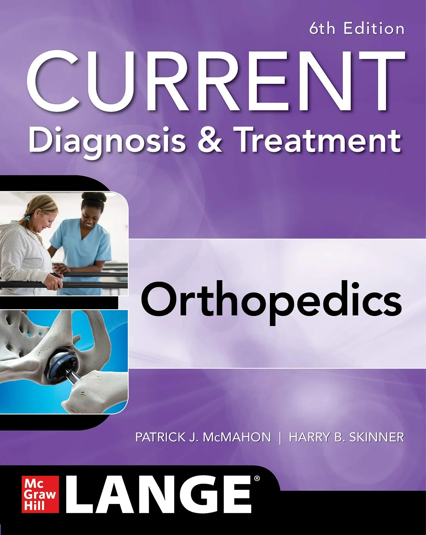 Coperta cărții "CURRENT Diagnosis &amp; Treatment Orthopedics, Sixth Edition" de Patrick J. McMahon, Harry Skinner