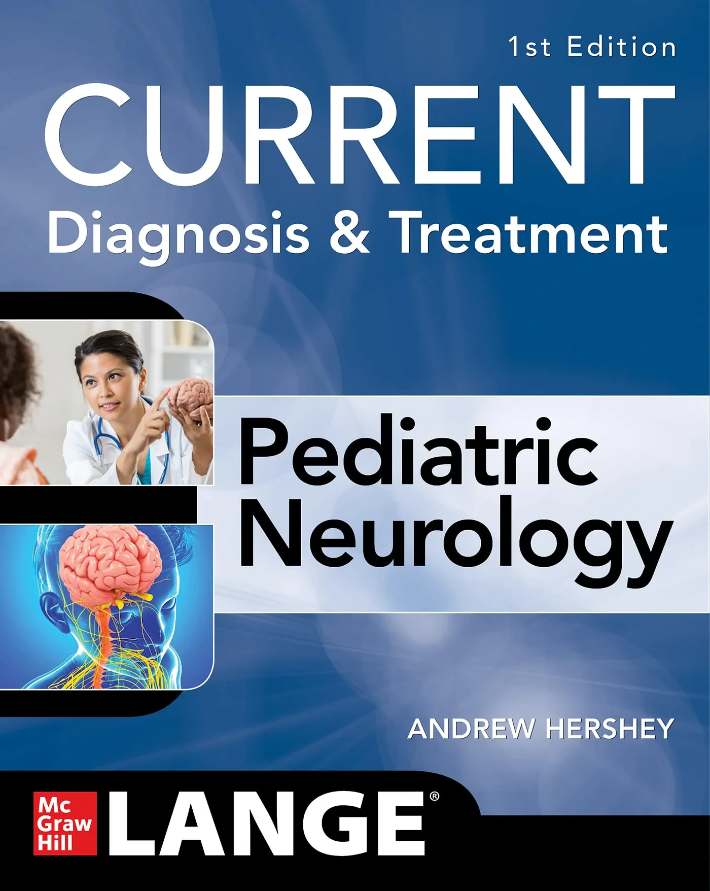 Coperta cărții "CURRENT Diagnosis and Treatment Pediatric Neurology" de Andrew Hershey