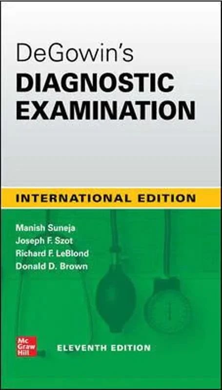 Coperta cărții "DeGowin’s Diagnostic Examination, 11th Edition" de Manish Suneja, Joseph Szot, Richard LeBlond, Donald Brown