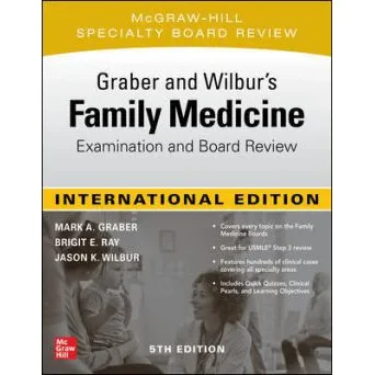 Coperta cărții "Graber and Wilbur’s Family Medicine Examination and Board Review, Fifth Edition (Family Practice Examination and Board Review)" de Jason Wilbur, Mark Graber, Brigit Ray