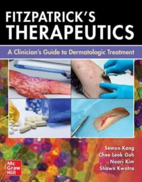 Coperta cărții "Fitzpatrick’s Therapeutics: A Clinician’s Guide to Dermatologic Treatment" de Sewon Kang, Chee Leok Goh, Noori Kim, Shawn Kwatra