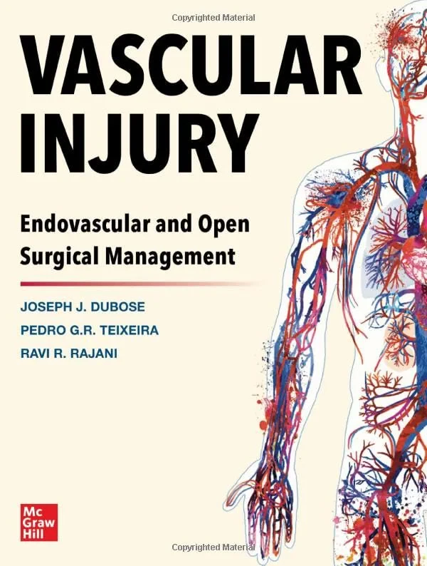 Coperta cărții "Vascular Injury: Endovascular and Open Surgical Management" de Joe Dubose, Pedro G. Teixeira, Ravi R. Rajani