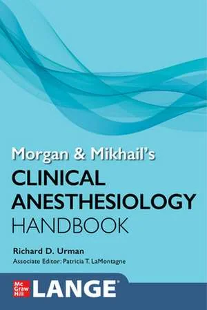 Coperta cărții "Morgan and Mikhail's Clinical Anesthesiology Handbook" de Richard Urman, Patricia T. LaMontagne