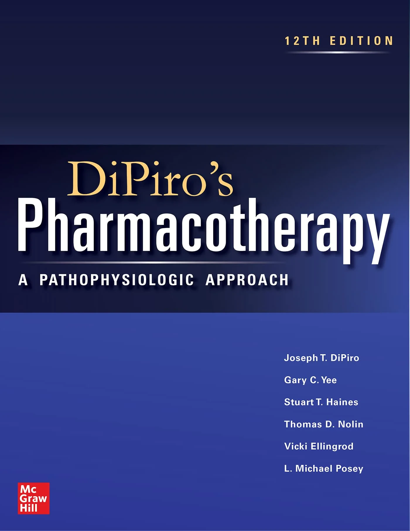 Coperta cărții "DiPiro’s Pharmacotherapy: A Pathophysiologic Approach, 12th Edition " de Joseph DiPiro, Gary Yee, L. Michael Posey, Stuart T. Haines, Thomas D. Nolin, Vicki Ellingrod