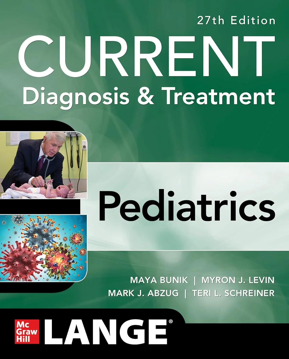Coperta cărții "CURRENT Diagnosis &amp; Treatment Pediatrics, 27th Edition" de Maya Bunik, Myron Levin, Mark Abzug, Teri L. Schreiner