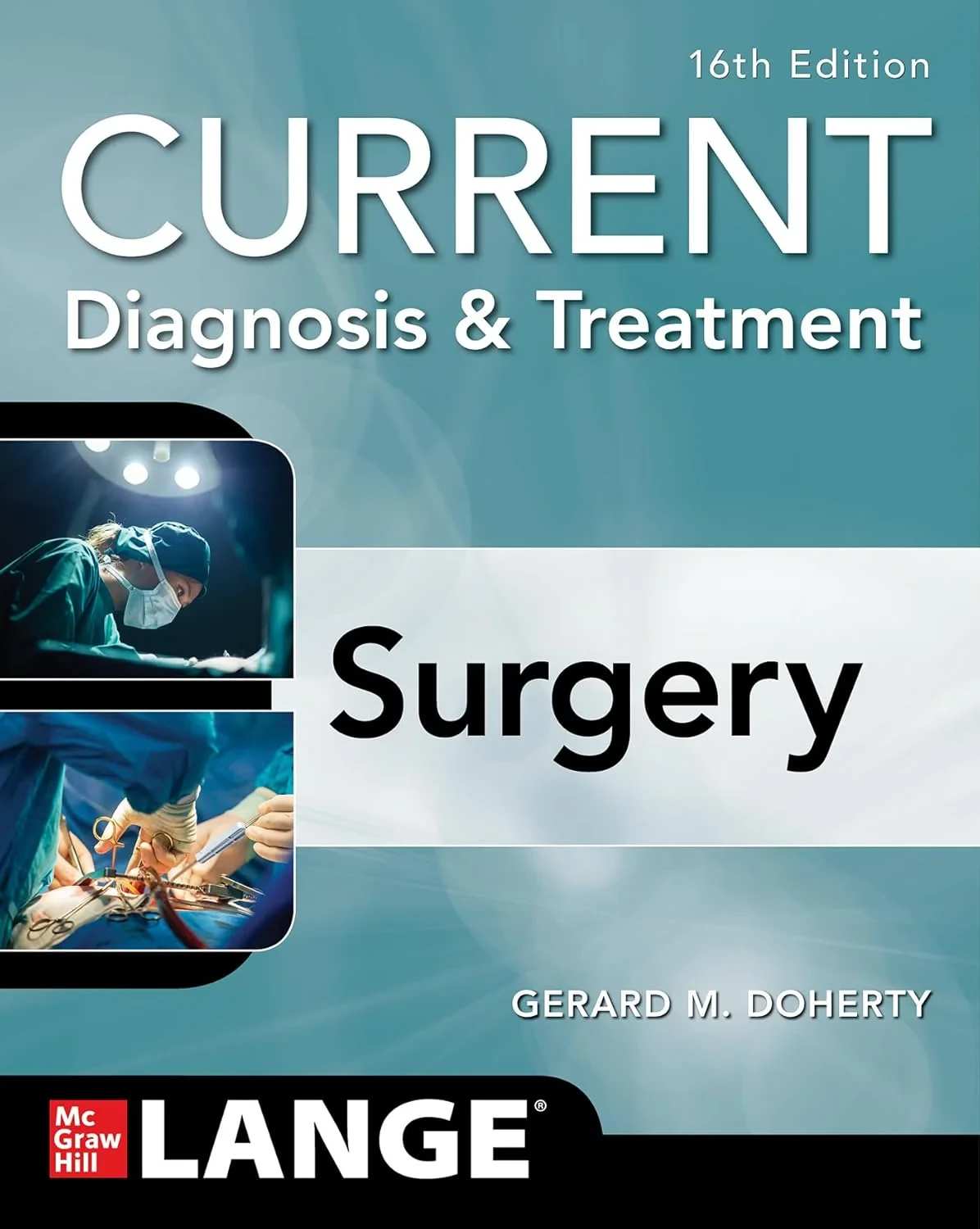Coperta cărții "CURRENT Diagnosis and Treatment Surgery, 16th Edition" de Gerard Doherty