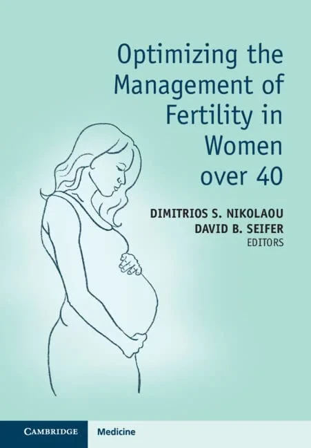 Coperta cărții "Optimizing the Management of Fertility in Women over 40" de Dimitrios S. Nikolaou, David B. Seifer