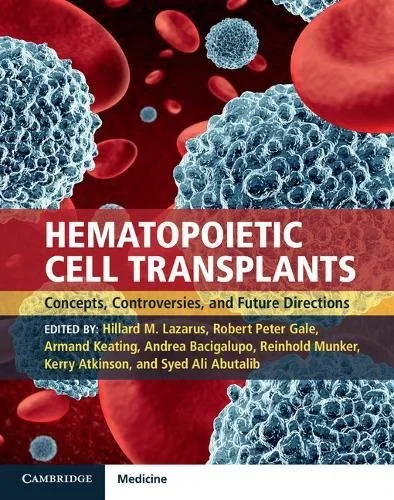 Coperta cărții "Hematopoietic Cell Transplants Hardback with Online Resource: Concepts, Controversies and Future Directions" de Kerry Atkinson, Hillard M. Lazarus, Robert Peter Gale, Armand Keating, Andrea Bacigalupo, Reinhold Munker, Syed Ali Abutalib