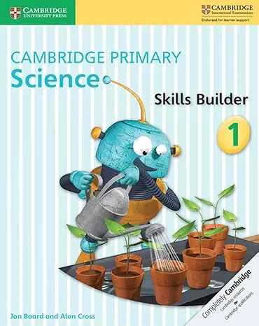 Coperta cărții "Cambridge Primary Science Skills Builder 1 1st Edition" de Alan Cross, Jon Board