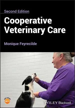 Coperta cărții "Cooperative Veterinary Care" de Monique Feyrecilde