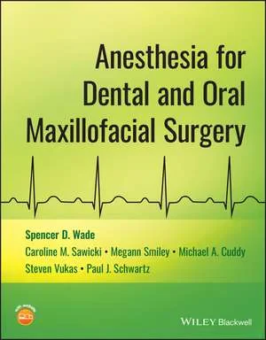 Coperta cărții "Anesthesia for Dental and Oral Maxillofacial Surgery" de Spencer D. Wade, Caroline Sawicki, Megann Smiley, Michael A. Cuddy, Steven Vukas, Paul J. Schwartz